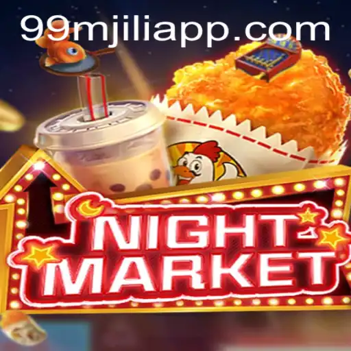 Exploring the Dynamic World of NIGHTMARKET on 99M JILI APP